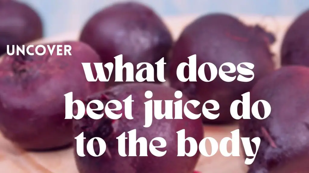 Beet Juice Do to the Body