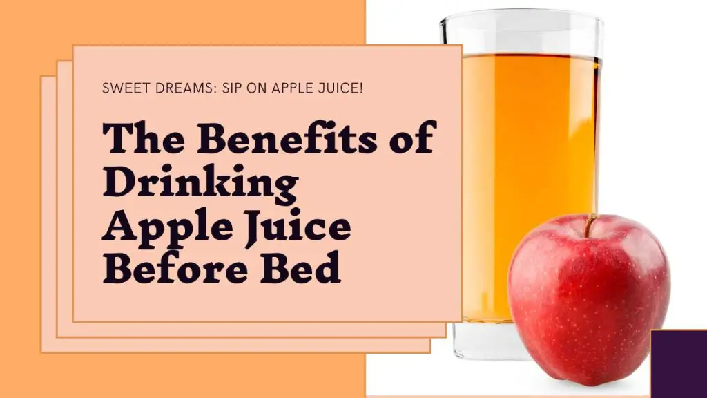 The Surprising Benefits of Drinking Apple Juice Before Bed